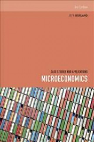 Kniha Microeconomics: Case Studies and Applications Jeff Borland