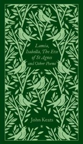 Kniha Lamia, Isabella, The Eve of St Agnes and Other Poems John Keats