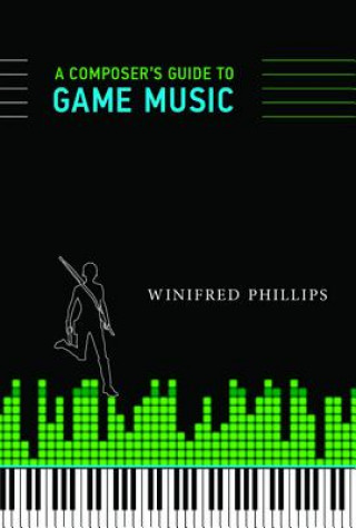 Kniha Composer's Guide to Game Music Winifred Phillips