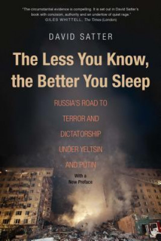 Kniha Less You Know, the Better You Sleep David Satter