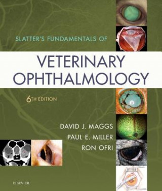 Knjiga Slatter's Fundamentals of Veterinary Ophthalmology David Maggs
