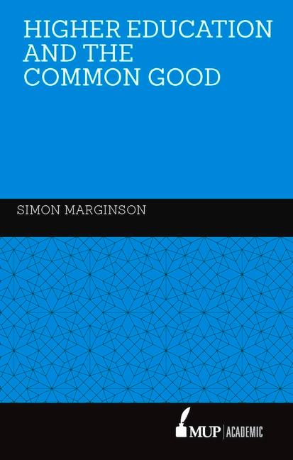 Kniha HigherEducation and the Common Good Simon Marginson