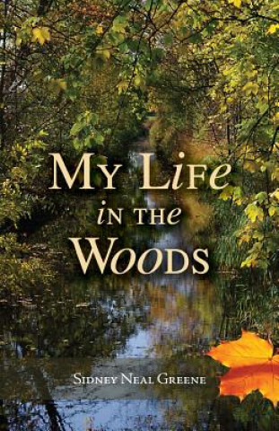 Carte My Life in the Woods SIDNEY NEAL GREENE
