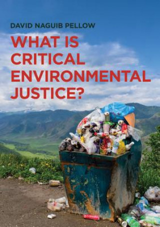 Libro What is Critical Environmental Justice? David Naguib Pellow