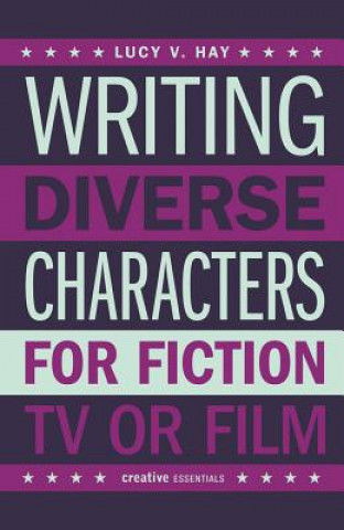 Boek Writing Diverse Characters For Fiction, TV or Film Lucy V. Hay