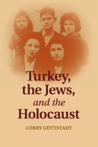 Kniha Turkey, the Jews, and the Holocaust Corry Guttstadt