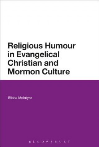 Carte Religious Humor in Evangelical Christian and Mormon Culture Elisha McIntyre