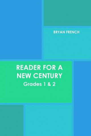 Knjiga Reader for a New Century: Grades 1 & 2 Bryan French