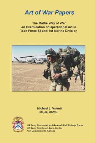 Buch Mattis Way of War: an Examination of Operational Art in Task Force 58 and 1st Marine Division Major