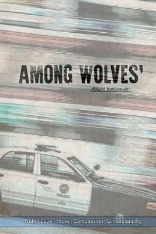 Boek Among Wolves' Robert Vanleeuwen