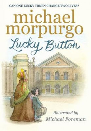 Knjiga Lucky Button Michael Morpurgo
