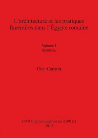 Könyv L'architecture et les pratiques funeraires dans l'Egypte romaine GAEL CARTRON