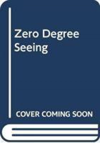 Boek Seeing Degree Zero BISHOP  RYAN