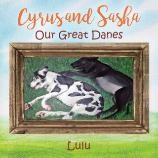 Buch Cyrus and Sasha - Our Great Danes LULU