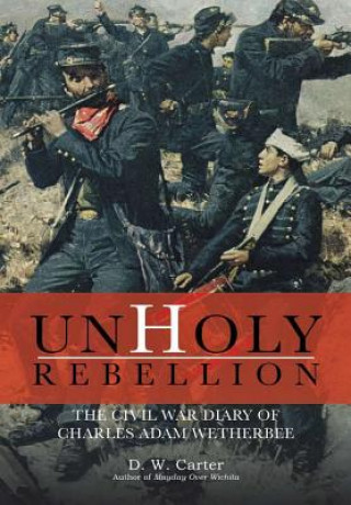 Könyv Unholy Rebellion D. W. CARTER