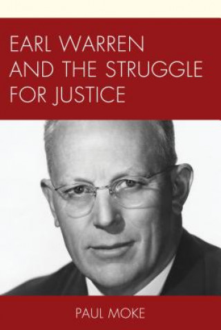 Книга Earl Warren and the Struggle for Justice Paul Moke