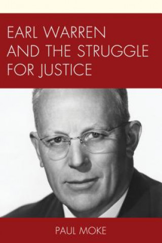 Kniha Earl Warren and the Struggle for Justice Paul Moke