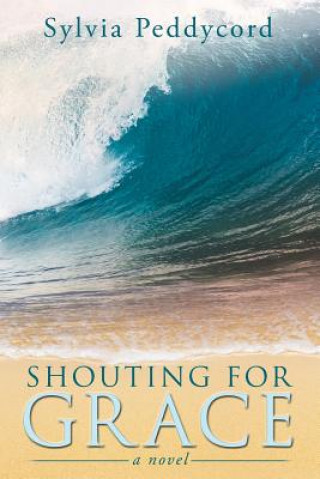 Boek Shouting for Grace SYLVIA PEDDYCORD