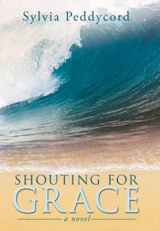 Boek Shouting for Grace SYLVIA PEDDYCORD