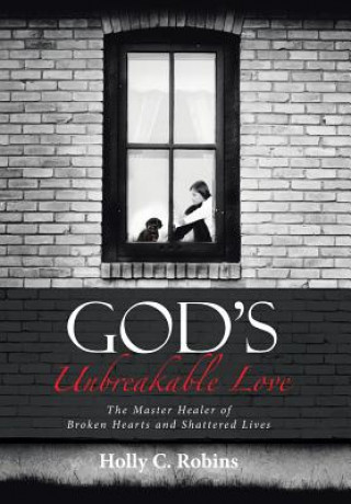 Kniha God's Unbreakable Love HOLLY C. ROBINS