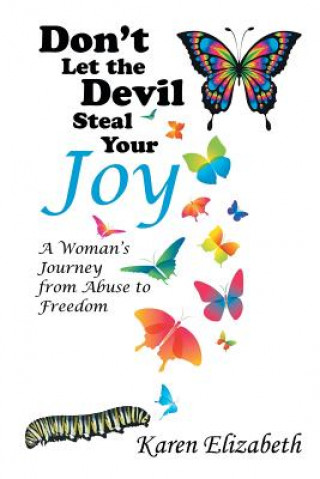 Knjiga Don't Let the Devil Steal Your Joy KAREN ELIZABETH