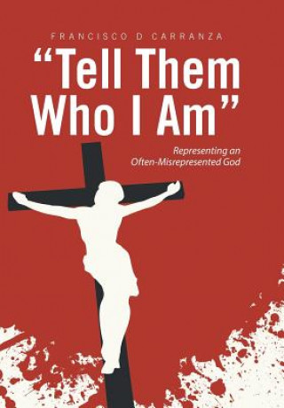 Livre Tell Them Who I Am FRANCISCO CARRANZA