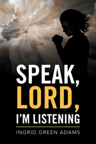 Könyv Speak, Lord, I'm Listening INGRID GREEN ADAMS