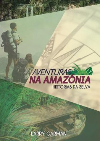 Kniha Aventuras na Amazonia LARRY GARMAN