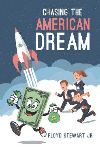 Könyv Chasing the American Dream FLOYD STEWART JR.