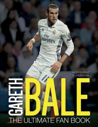 Kniha Gareth Bale: The Ultimate Fan Book IAIN SPRAGG