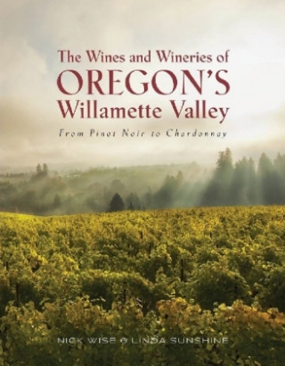 Książka Wines and Wineries of Oregon's Willamette Valleu Nick Wise