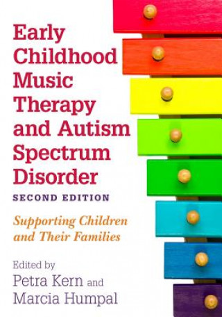 Kniha Early Childhood Music Therapy and Autism Spectrum Disorder, Second Edition KERN  PETRA