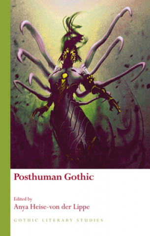 Kniha Posthuman Gothic Anya Heise-Von der Lippe