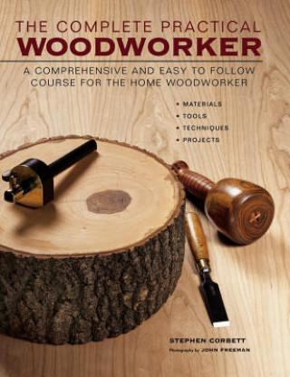 Könyv Complete Practical Woodworker Stephen Corbett