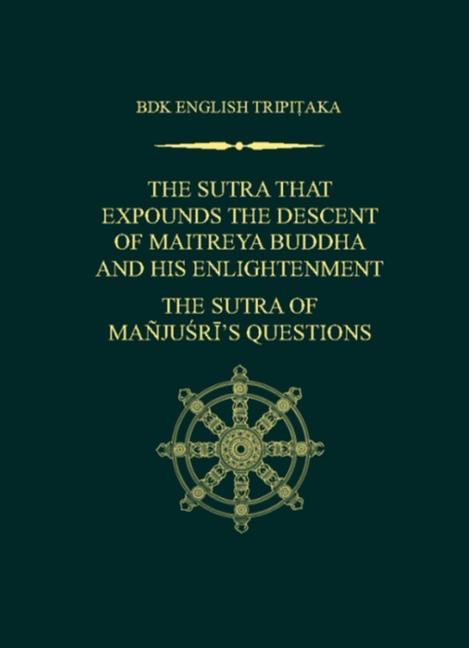 Kniha Sutra That Expounds the Descent of Maitreya Buddha and His Enlightenment; The Sutra of Manjusri's Questions Shotaro Iida