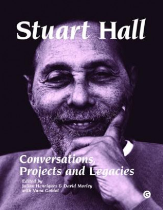 Kniha Stuart Hall - Conversations, Projects and Legacies Julian Henriques
