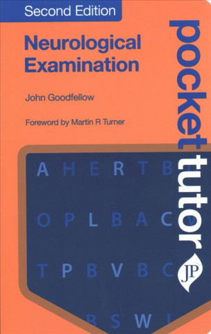 Könyv Pocket Tutor Neurological Examination, Second Edition John Goodfellow