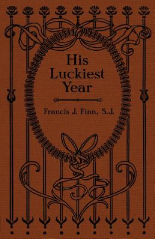 Livre His Luckiest Year REV. FRANCIS J FINN