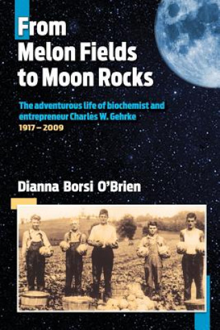 Knjiga From Melon Fields to Moon Rocks DIANNA BORS O'BRIEN