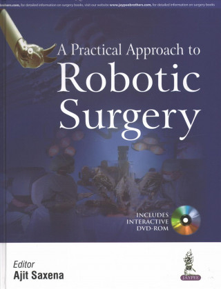 Kniha Practical Approach to Robotic Surgery Ajit Saxena