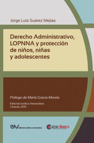 Kniha Derecho Administrativo, Lopnna Y Proteccion de Ninos, Ninas Y Adolescentes JORGE SU REZ MEJ AS