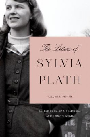 Kniha The Letters of Sylvia Plath Volume 1: 1940-1956 Sylvia Plath