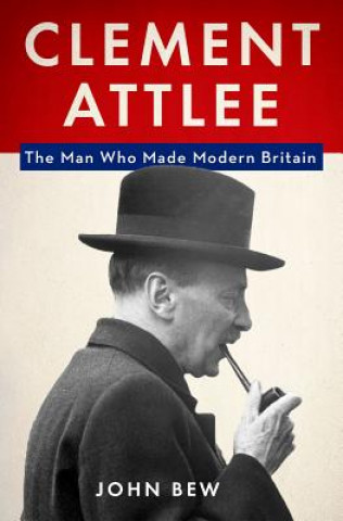 Kniha CLEMENT ATTLEE John Bew