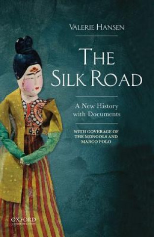 Kniha The Silk Road: A New Documentary History to 1400 Valerie Hansen