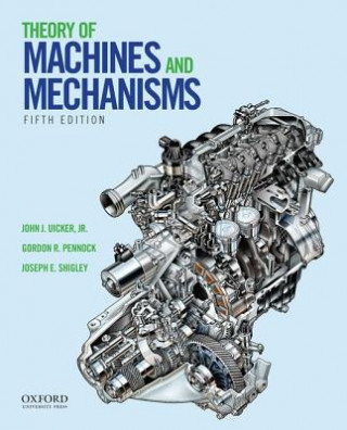 Kniha Theory of Machines and Mechanisms John J. Uicker Jr