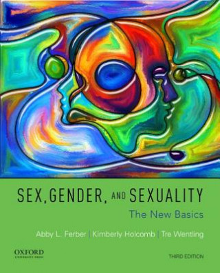 Kniha Sex, Gender, and Sexuality: The New Basics Abby L. Ferber