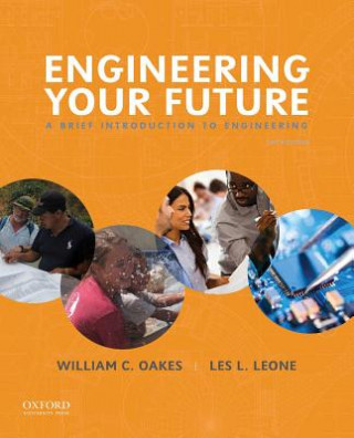 Kniha ENGINEERING YOUR FUTURE 6/E William Oakes