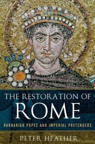 Książka RESTORATION OF ROME Peter Heather