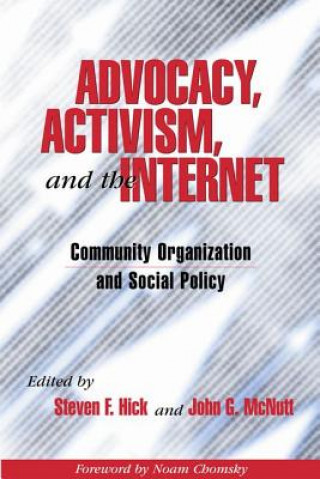 Kniha Advocacy, Activism, and the Internet Steven Hick