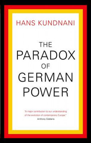 Carte The Paradox of German Power Hans Kundnani